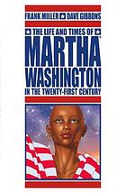 The life and times of Martha Washington in the twenty-first century