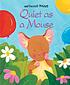 Quiet as a mouse de Lynne Gibbs