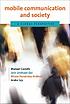 Mobile communication and society : a global perspective : a project of the Annenberg Research Network on international communication