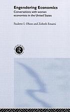 Engendering economics : conversations with women economists in the United States