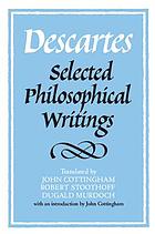 Descartes : selected philosophical writings