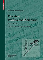 The first professional scientist : Robert Hooke and the Royal Society of London