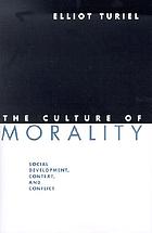 The culture of morality : social development and social opposition