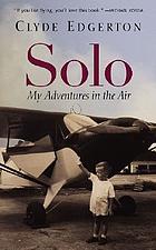 Solo : my adventures in the air