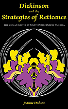 Dickinson and the strategies of reticence : the woman writer in nineteenth-century America