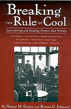Breaking the rule of cool : interviewing and reading women beat writers