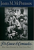 For cause and comrades : why men fought in the... by  James M McPherson 