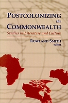 Postcolonizing the Commonwealth : studies in literature and culture