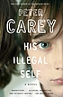 His illegal self von Peter Carey