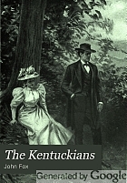 The Kentuckians; A knight of the Cumberland,