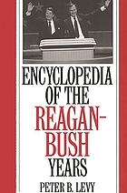 Encyclopedia of the Reagan-Bush years