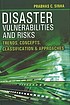 Disaster, vulnerabilities and risks : trends,... by  Prabhas C Sinha 