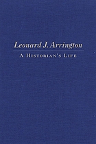 Leonard J. Arrington : a historian's life