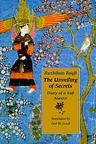 The unveiling of secrets : diary of a Sufi master