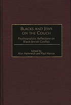 Blacks and Jews on the couch : psychoanalytic reflections on Black-Jewish conflict