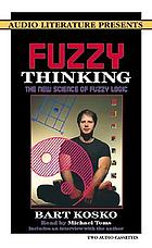 Fuzzy thinking : the new science of fuzzy logic