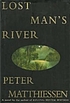 Lost man's river 著者： Peter Matthiessen