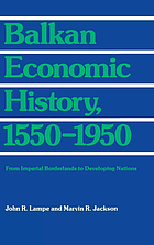 Balkan economic history, 1550-1950 : from imperial borderlands to developing nations