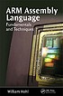 ARM assembly language : fundamentals and techniques by William Hohl