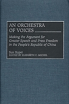 An orchestra of voices : making the argument for greater speech and press freedom in the People's Republic of China