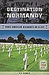 Destination Normandy : three American regiments... 著者： G  H Bennett