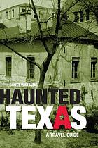 Haunted Texas : a travel guide