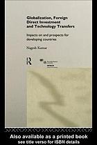 Globalization, foreign direct investment, and technology transfers : impacts on and prospects for developing countries