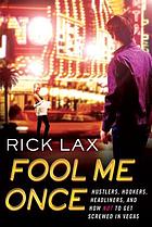 Fool me once : hustlers, hookers, headliners, and how not to get screwed in Vegas