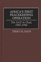 Africa's first peacekeeping operation : the OAU in Chad, 1981-1982