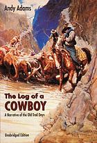 The log of a cowboy : a narrative of the old trail days