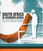 South Africa in Southern Africa : reconfiguring the region
