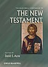 The Blackwell companion to the New Testament by  David Edward Aune 