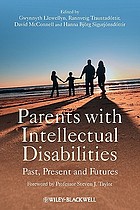 Parents with intellectual disabilities : past, present and futures