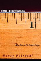 Small things considered : why there is no perfect design