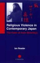 Religious violence in contemporary Japan : the case of Aum Shinrikyô