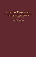 Earnest endeavors : the life and public work of George Rublee