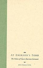 At Emerson's tomb : the politics of classic American literature