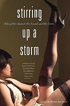 Stirring up a storm : tales of the sensual, the sexual, and the erotic