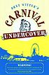 Carnival undercover by  Bret Witter 