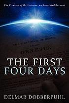 The first four days : the creation of the universe: an annotated account