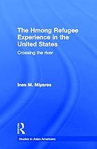 The Hmong refugee experience in the United States... de Ines M Miyares