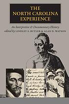 The North Carolina experience : an interpretive and documentary history