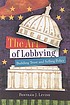 The art of lobbying : building trust and selling... by  Bertram J Levine 