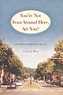 You're not from around here, are you? : a lesbian in small-town America