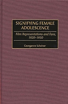 Signifying female adolescence : film representations and fans, 1920-1950