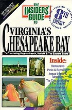 The Insiders' guide to Virginia's Chesapeake Bay : [including Virginia Beach, Norfolk & the Eastern Shore]