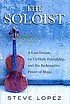 The soloist : a lost dream, an unlikely friendship,... by Steve Lopez