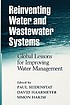 Reinventing water and wastewater systems : global lessons for improving water management