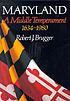 Maryland, a middle temperament, 1634-1980. 著者：  Robert J Brugger 