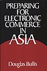 Preparing for electronic commerce in Asia de Douglas Bullis